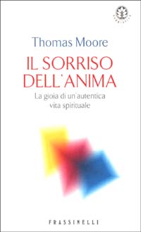 Il sorriso dell'anima. La gioia di un'autentica vita spirituale