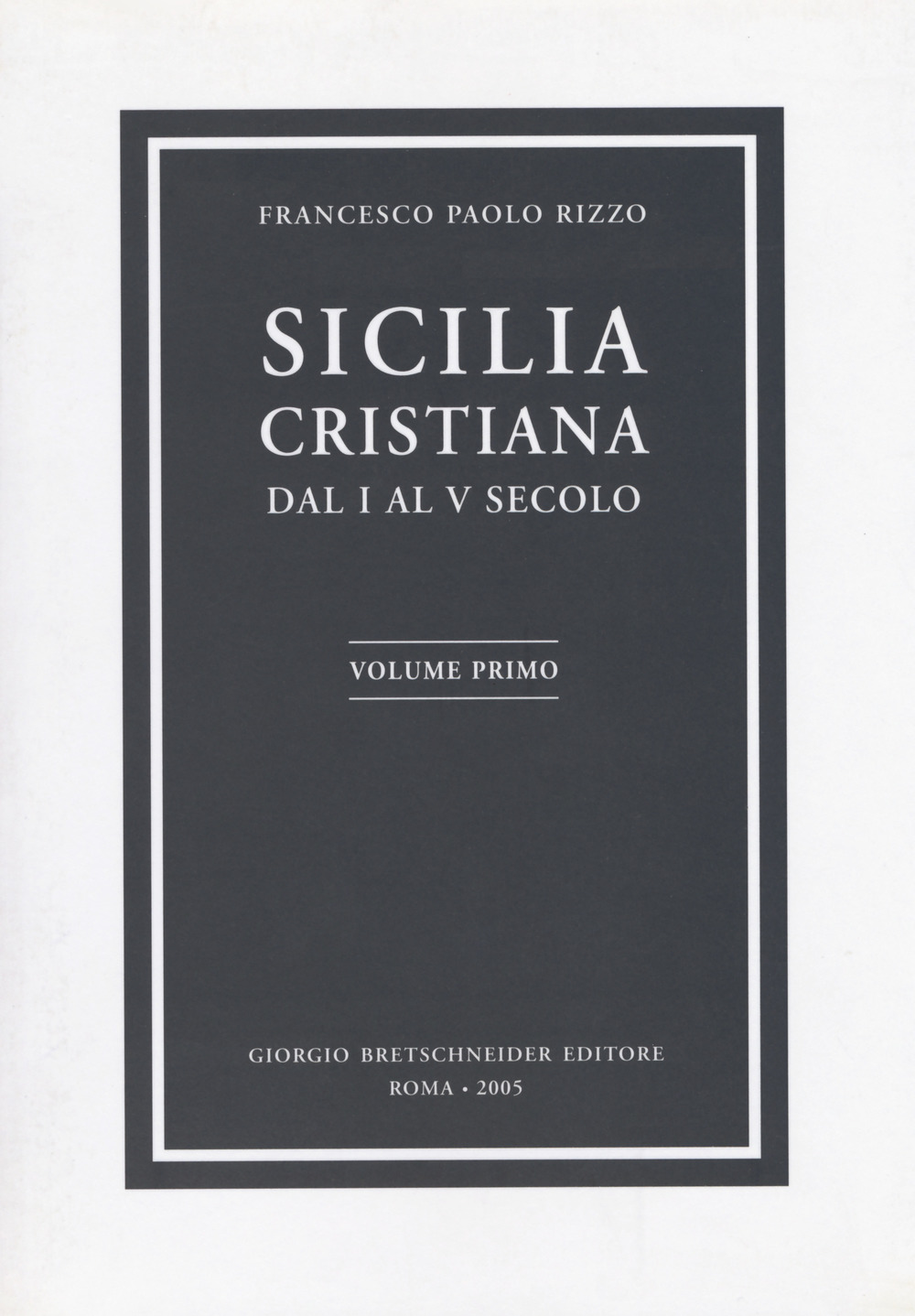 Sicilia cristiana. Dal I al V secolo. Vol. 1