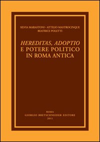 Hereditas, adoptio e potere politico in Roma antica