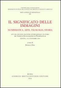 Il significato delle immagini. Numismatica, arte, filologia, storia
