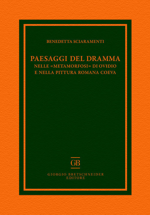 Paesaggi del dramma nelle «Metamorfosi» di Ovidio e nella pittura romana coeva