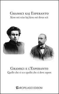 Gramsci e l'Esperanto. Quello che si sa e quello che si deve sapere