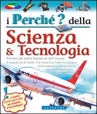 I perché della scienza & tecnologia