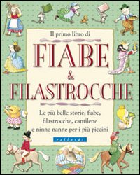 Il primo libro di fiabe e filastrocche