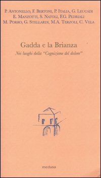 Gadda e la Brianza. Nei luoghi della «Cognizione del dolore»
