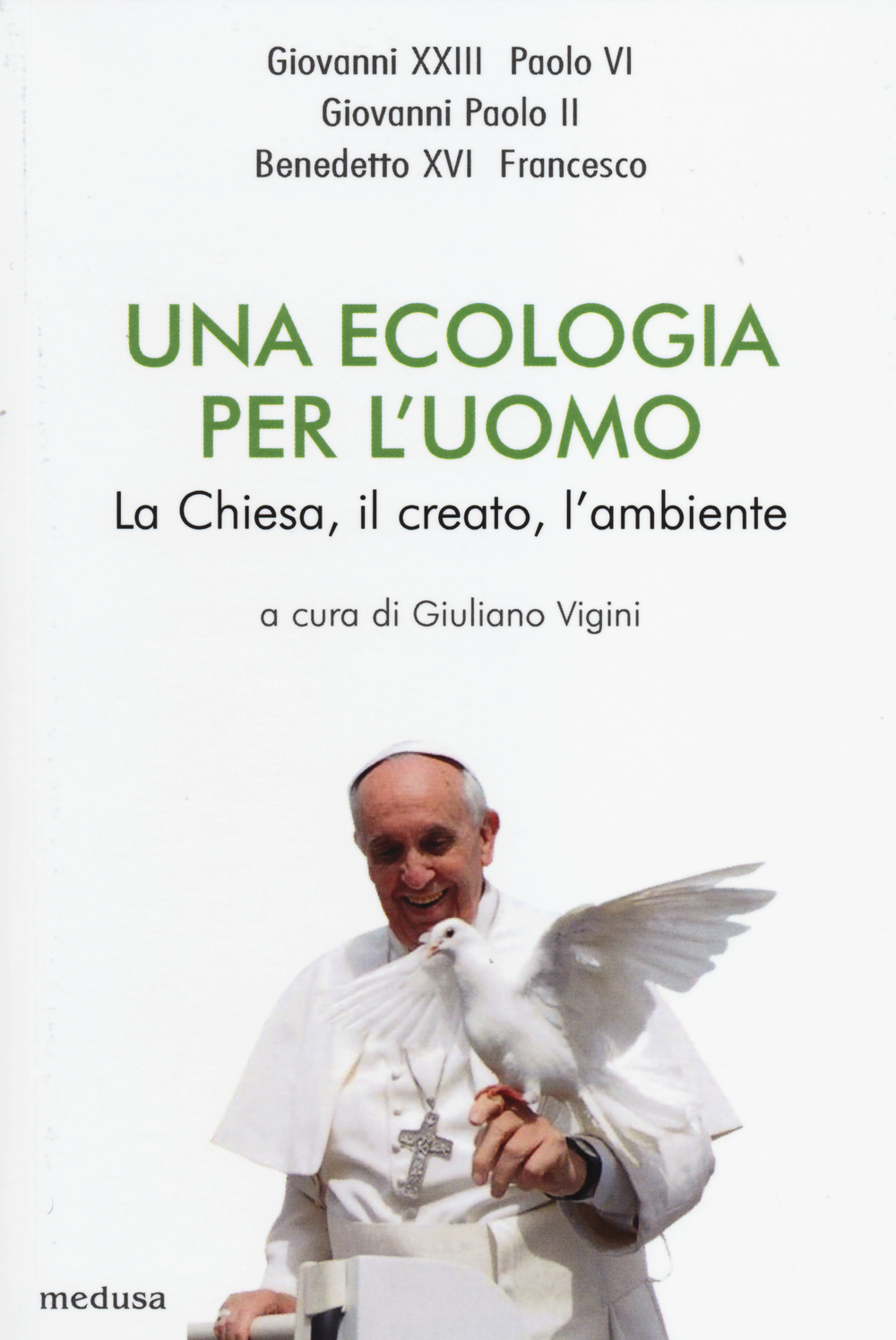 Una ecologia per l'uomo. La Chiesa, il creato l'ambiente