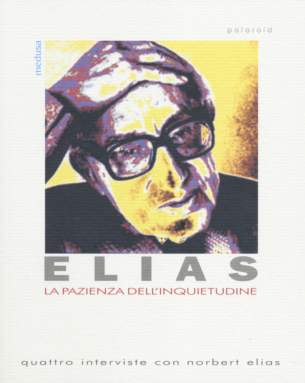 La pazienza dell'inquietudine. Quattro interviste con Norbert Elias