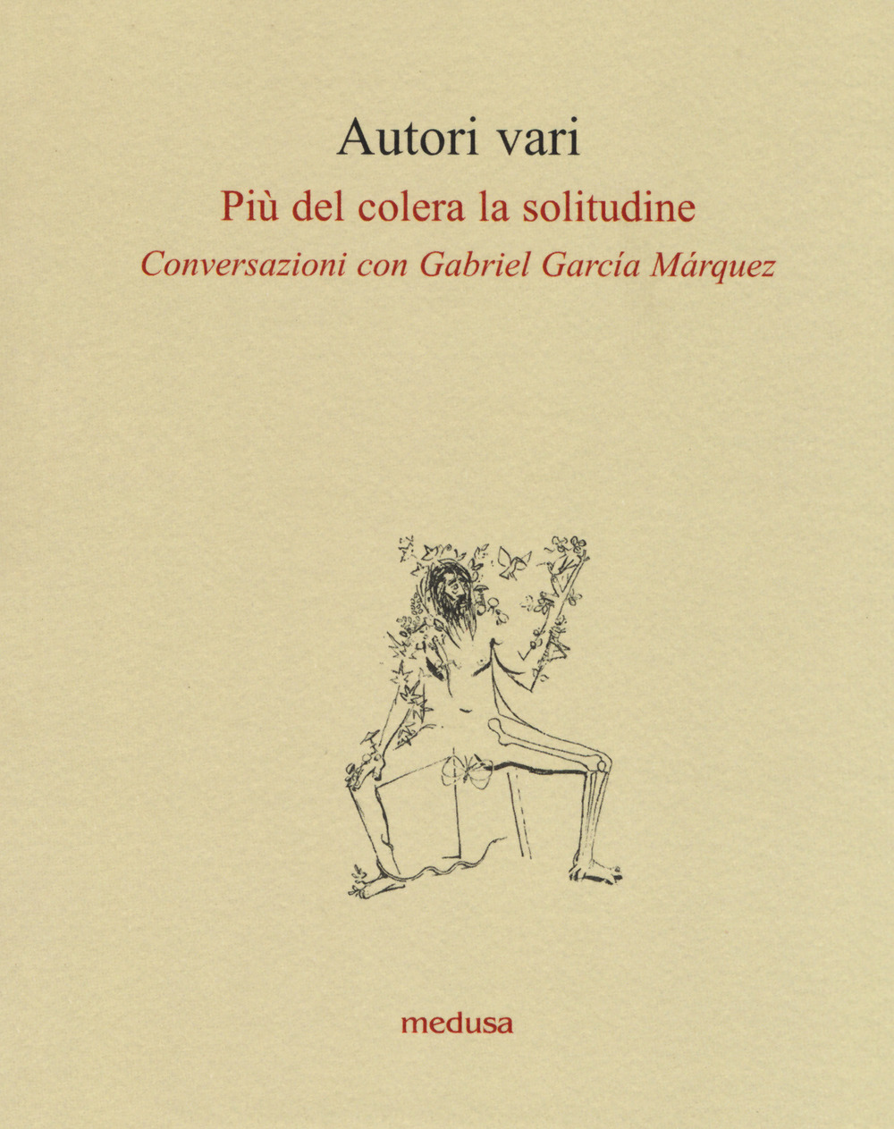Più del colera la solitudine. Conversazioni con García Márquez