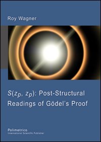 S(zp, zp). Post-structural readings of Gödel's proof