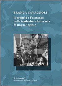 Il proprio e l'estraneo nella traduzione letteraria di lingua inglese