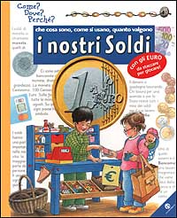 Che cosa sono, come si usano, quanto valgono i nostri soldi