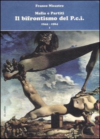 Mafia e partiti. Il bifrontismo del PCI. Vol. 1: 1944-1964