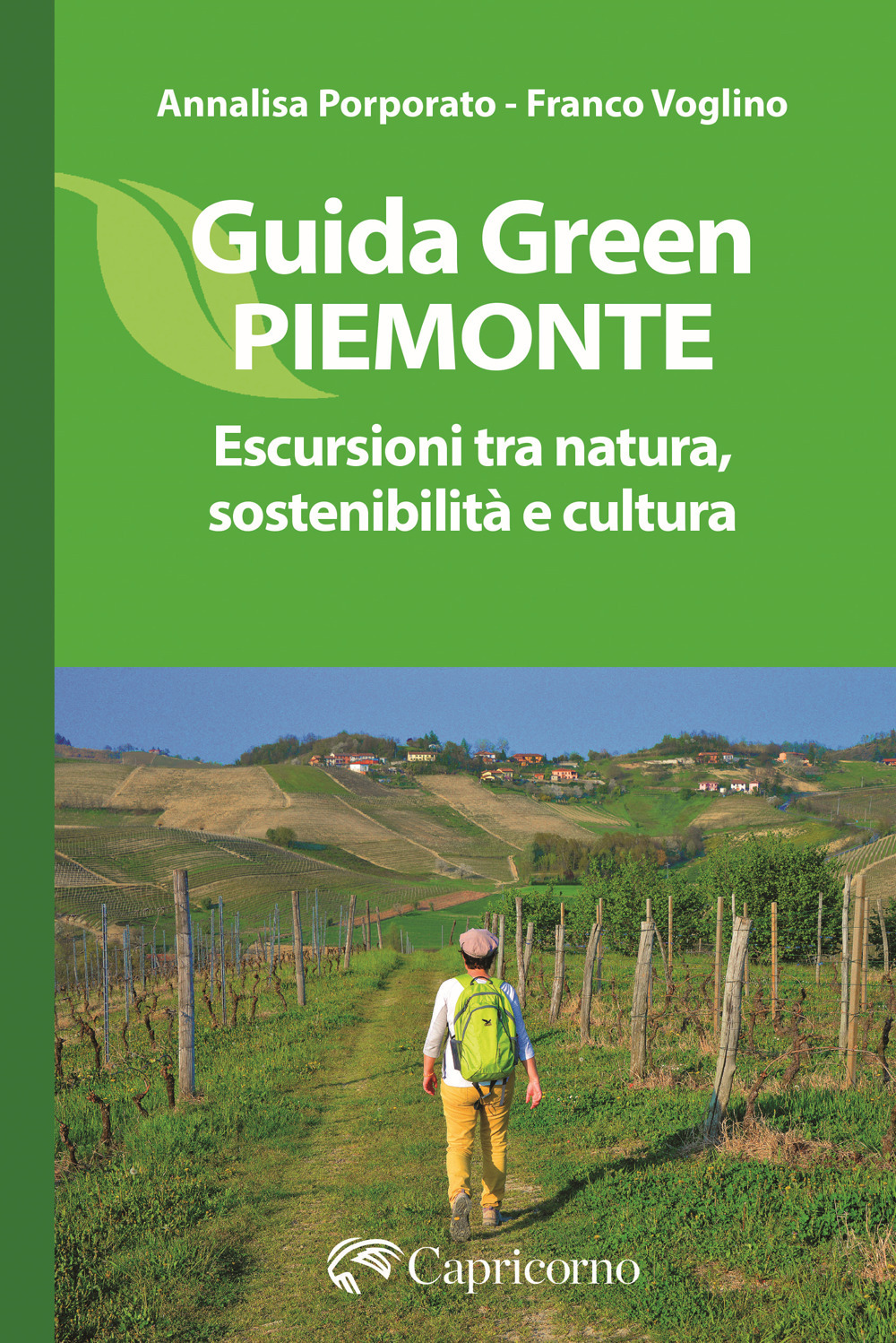 Guida green Piemonte. Escursioni tra natura, sostenibilità e cultura