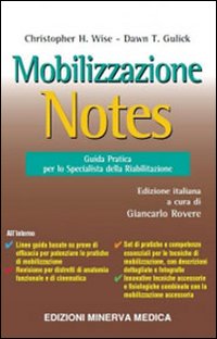 Mobilizzazione notes. Guida pratica per lo specialista della riabilitazione