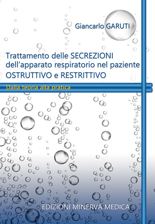 Trattamento delle secrezioni dell'apparato respiratorio nel paziente ostruttivo e restrittivo. Dalla teoria alla pratica