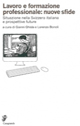 Lavoro e formazione professionale: nuove sfide. Situazione nella Svizzera italiana e prospettive future