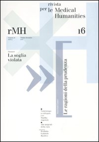 Rivista per le medical humanities. Vol. 16: Verso una cultura etica della malattia e della cura