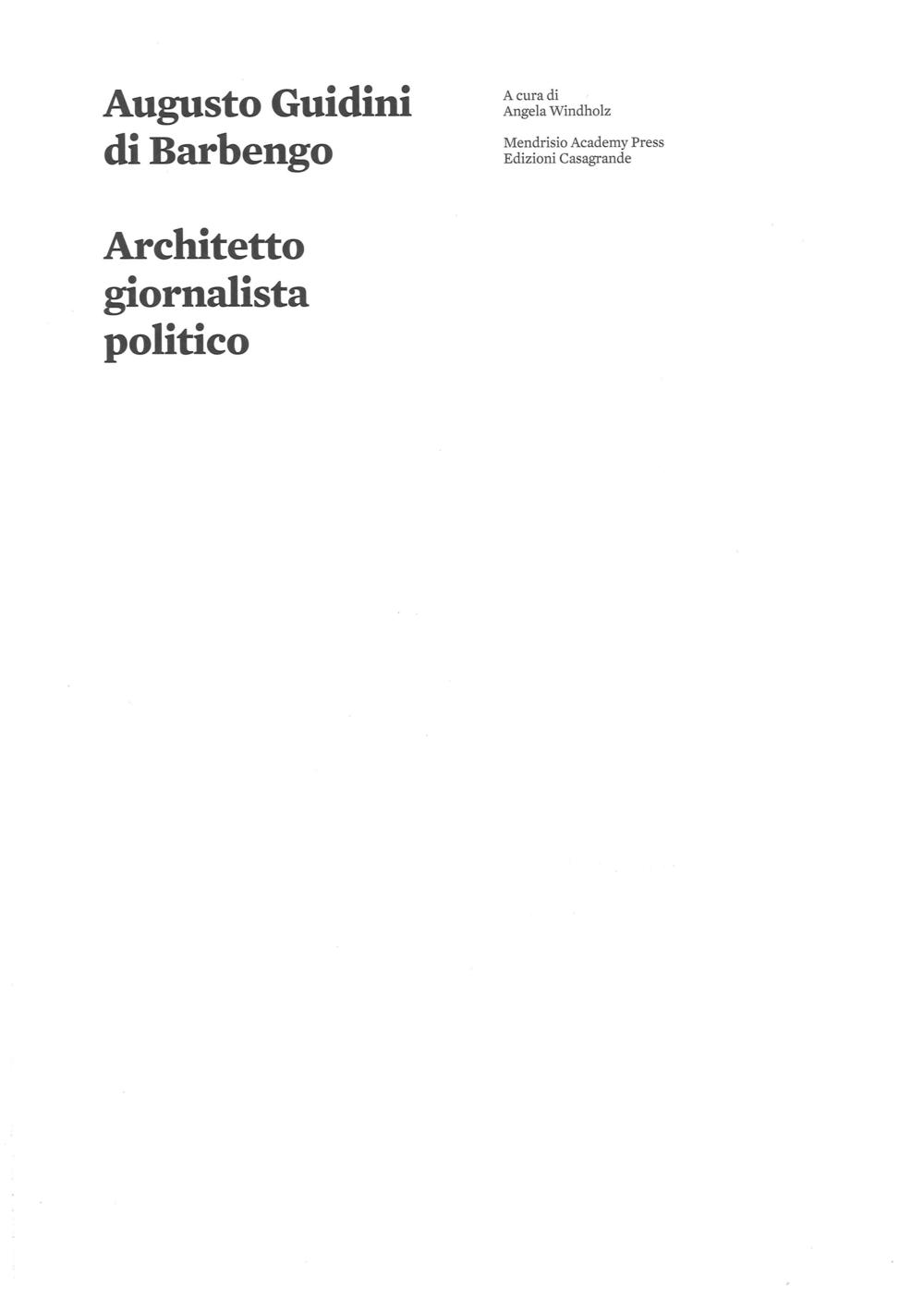 Augusto Guidini di Barbengo. Architetto, giornalista, politico