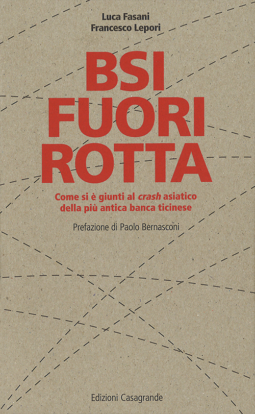 BSI fuori rotta. Come si è giunti al crash asiatico della più antica banca ticinese