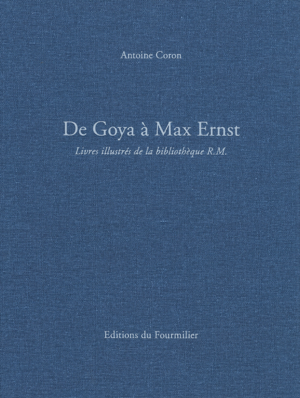De Goya à Max Ernst. Livres illustrés de la bibliothèque R.M.
