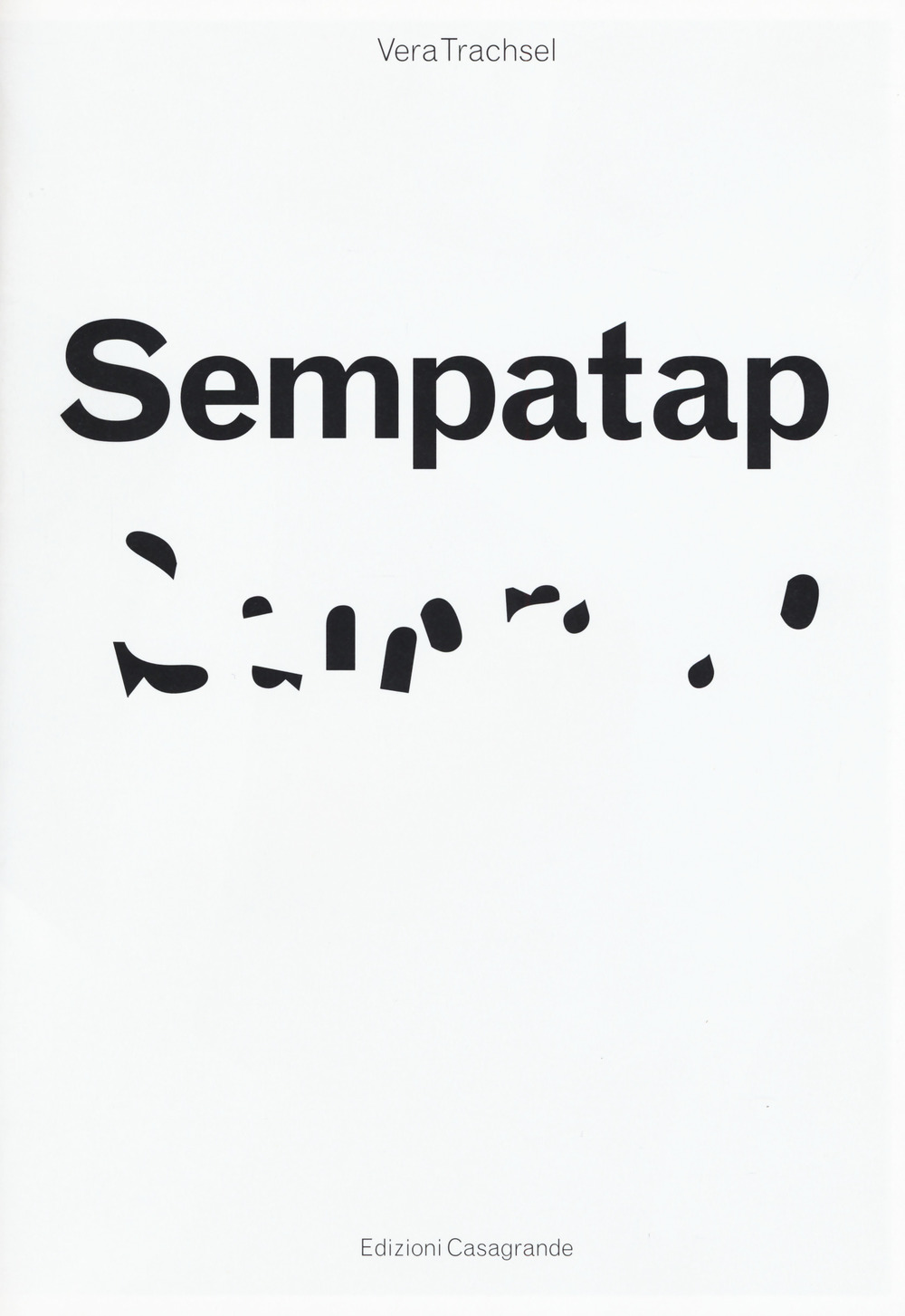 Sempatap. Catalogo della mostra (Lugano, ottobre 2018-17 febbraio 2019)