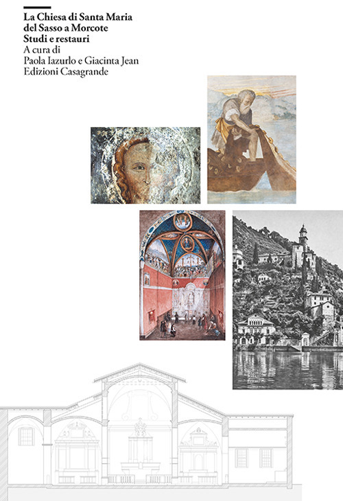 La chiesa di Santa Maria del Sasso a Morcote. Studi e restauri