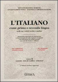 L'italiano come prima o seconda lingua nelle sue varietà scritte e parlate. Esercizi, test di verifica e chiavi
