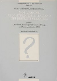 Motivazione allo studio dell'italiano nei discenti stranieri presso l'Università italiana per stranieri di Perugia (anno accademico 1988) (B)