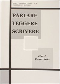 Parlare leggere scrivere. Chiavi degli esercizi