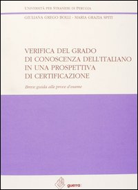 Verifica del grado di conoscenza dell'italiano in una prospettiva di certificazione. Breve guida alle prove d'esame