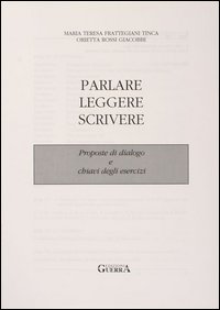 Parlare leggere scrivere. Proposte di dialogo