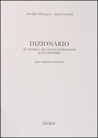 Dizionario dei termini e dei concetti fondamentali di economia. Per studenti stranieri