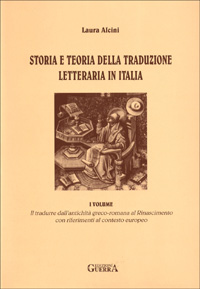 Storia e teoria della traduzione letteraria in Italia. Vol. 1