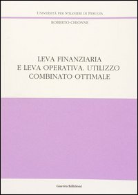 Leva finanziaria e leva operativa. Utilizzo combinato ottimale