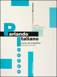 Parlando italiano. Livro de trabalho. Vol. 1