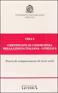Celi 5. Certificato di conoscenza della lingua italiana. Livello 5. Audiocassetta