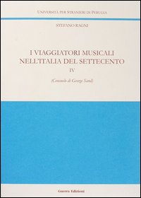 I viaggiatori musicali nell'Italia del Settecento. Vol. 4: Consuelo di George Sand