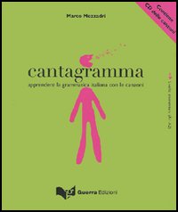 Cantagramma. Apprendere la grammatica italiana con le canzoni. Livello elementare (A1-A2)