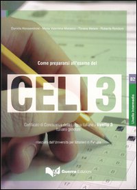 Come prepararsi all'esame del Celi 3. Certificato di conoscenza della lingua italiana. Livello 3
