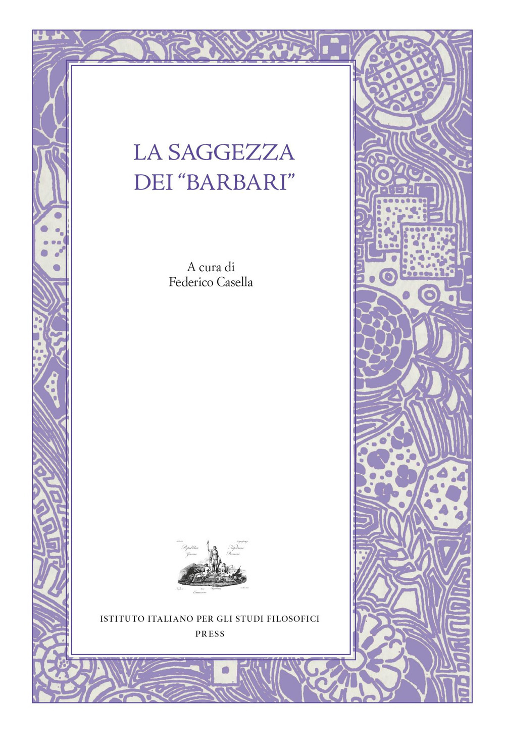 La saggezza dei «barbari». Esercizi spirituali tra filosofia greca e tradizioni orientali nel pensiero antico