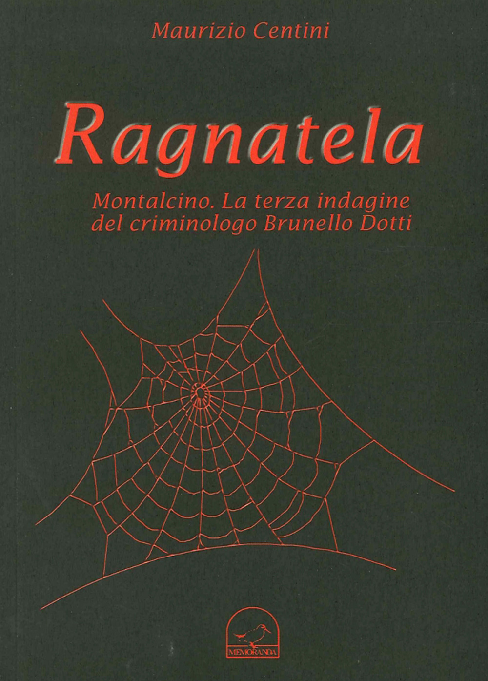 Ragnatela. Montalcino. La terza indagine del crimonologo Brunello Dotti