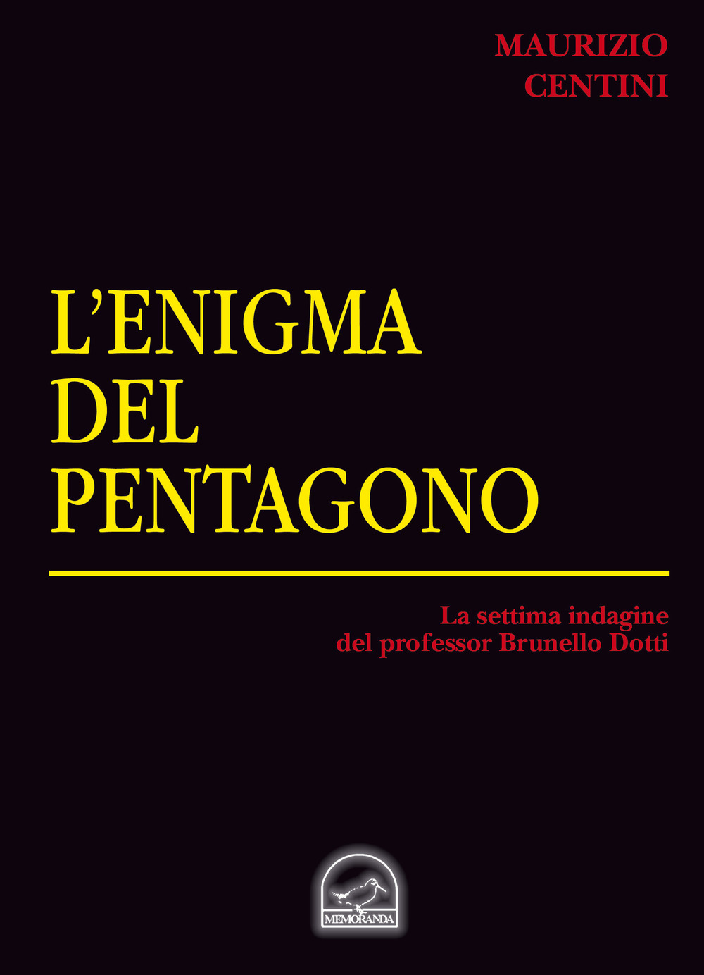 L'enigma del pentagono. La settima indagine del criminologo Brunello Dotti