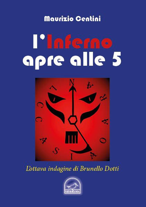L'inferno apre alle 5. L'ottava indagine del criminologo Brunello Dotti