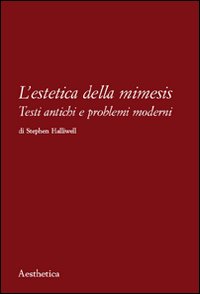 L'estetica della mimesis. Testi antichi e problemi moderni
