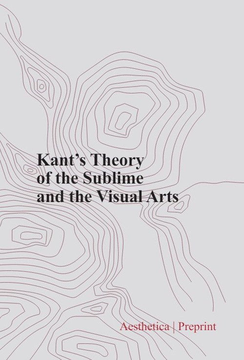 Aesthetica preprint. Vol. 124: Kant’s theory of the sublime and the visual arts