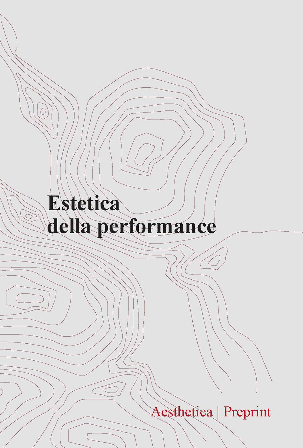 Aesthetica preprint. Vol. 126: Estetica della performance
