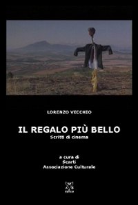 Il regalo più bello. Scritti di cinema