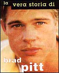 La vera storia di Brad Pitt