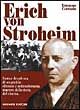 Erich von Stroheim. Fasto e decadenza di un geniale sfrenato e anticonformista maestro della storia del cinema