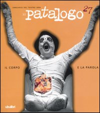 Il patalogo. Annuario del teatro 2004. Vol. 27: Il corpo e la parola